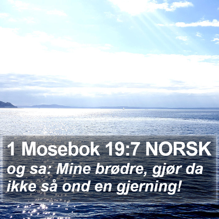 1 Mosebok 19:7 NORSK Bible Study