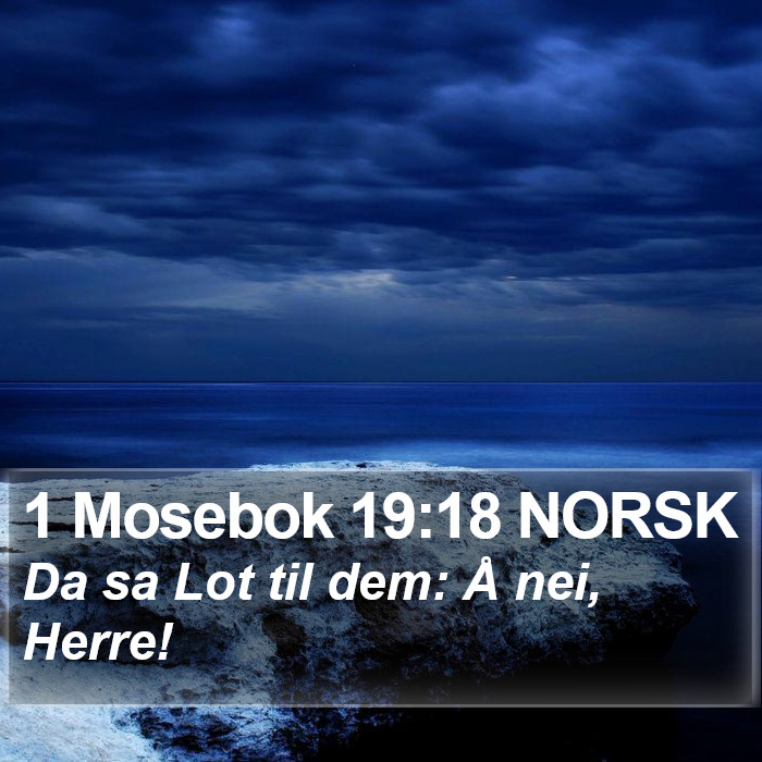 1 Mosebok 19:18 NORSK Bible Study