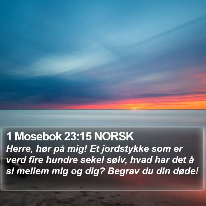 1 Mosebok 23:15 NORSK Bible Study