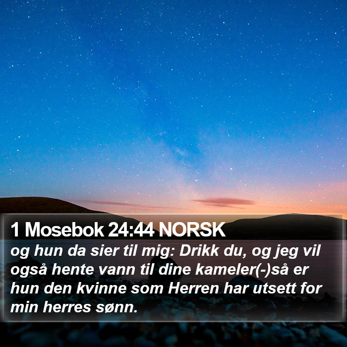 1 Mosebok 24:44 NORSK Bible Study