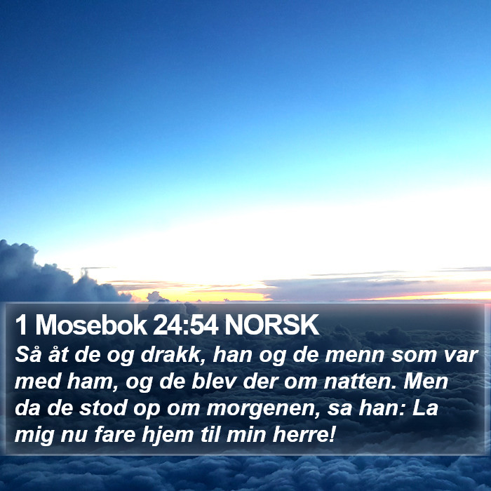 1 Mosebok 24:54 NORSK Bible Study