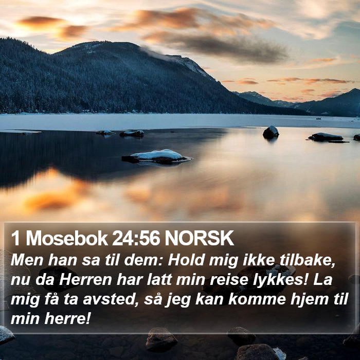 1 Mosebok 24:56 NORSK Bible Study