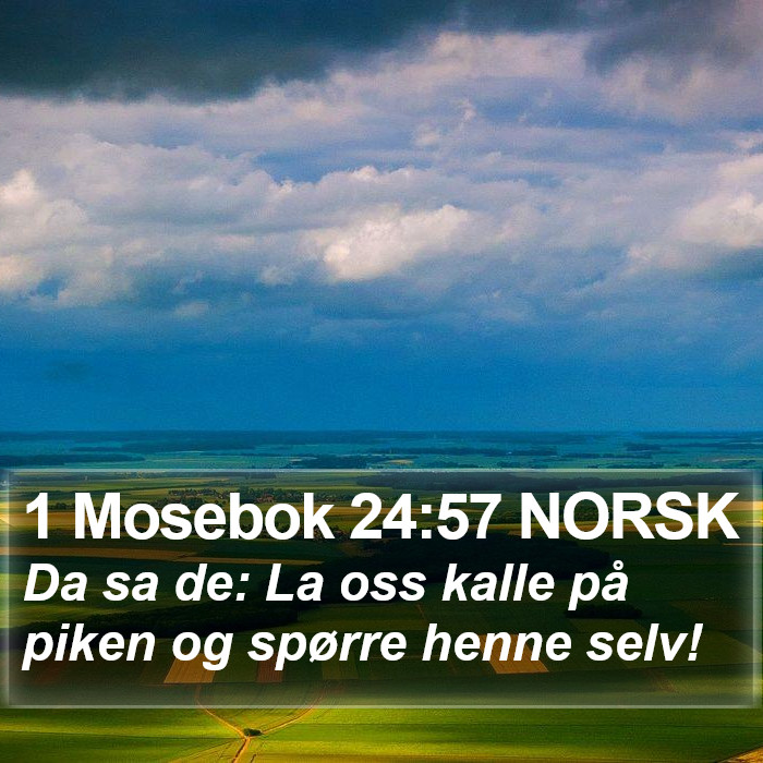 1 Mosebok 24:57 NORSK Bible Study