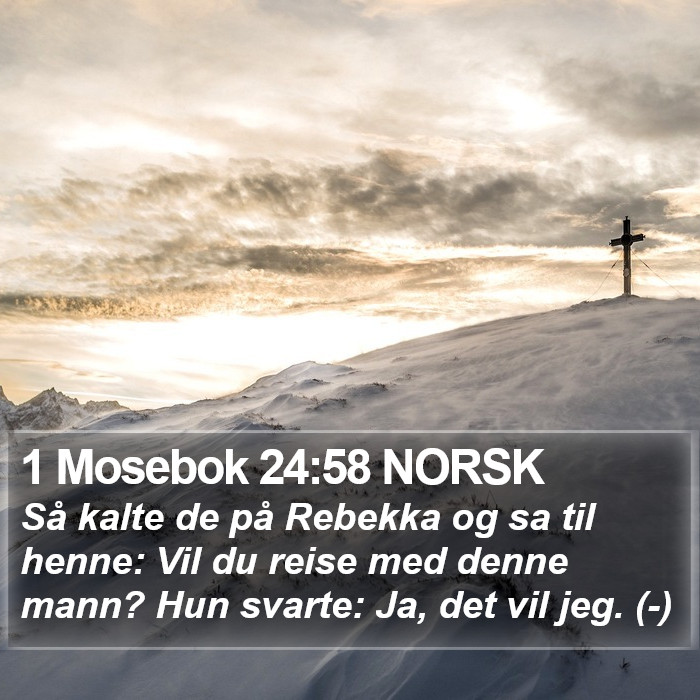 1 Mosebok 24:58 NORSK Bible Study