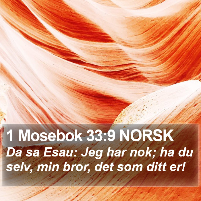 1 Mosebok 33:9 NORSK Bible Study