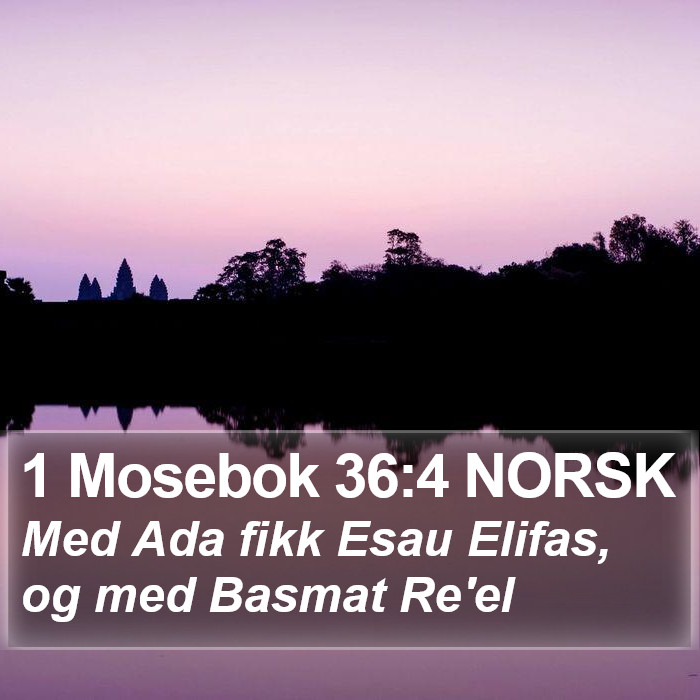 1 Mosebok 36:4 NORSK Bible Study