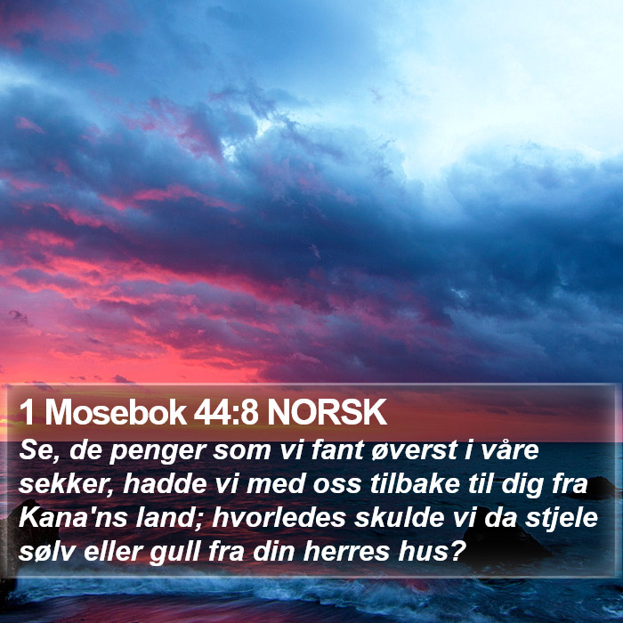 1 Mosebok 44:8 NORSK Bible Study