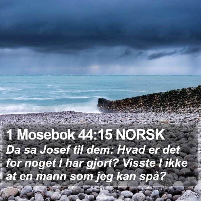 1 Mosebok 44:15 NORSK Bible Study