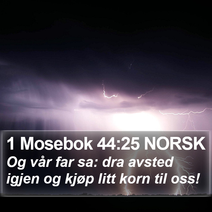 1 Mosebok 44:25 NORSK Bible Study