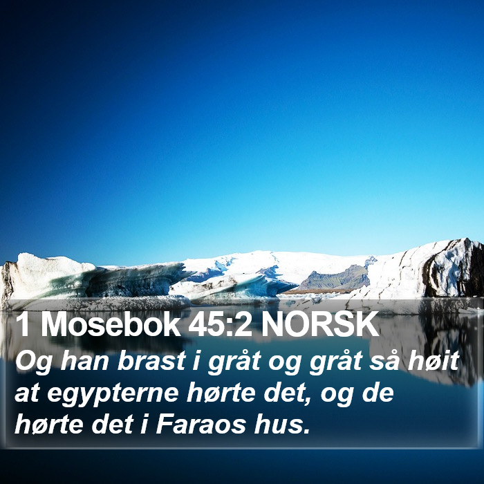 1 Mosebok 45:2 NORSK Bible Study