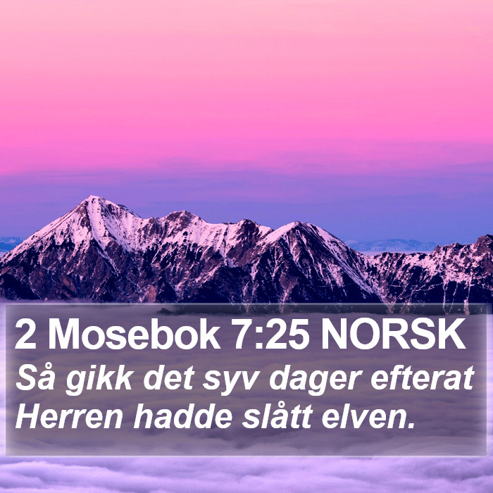 2 Mosebok 7:25 NORSK Bible Study
