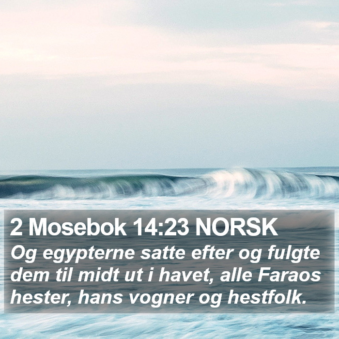 2 Mosebok 14:23 NORSK Bible Study