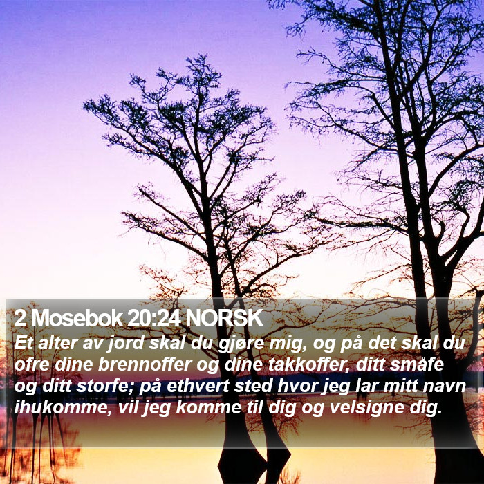 2 Mosebok 20:24 NORSK Bible Study