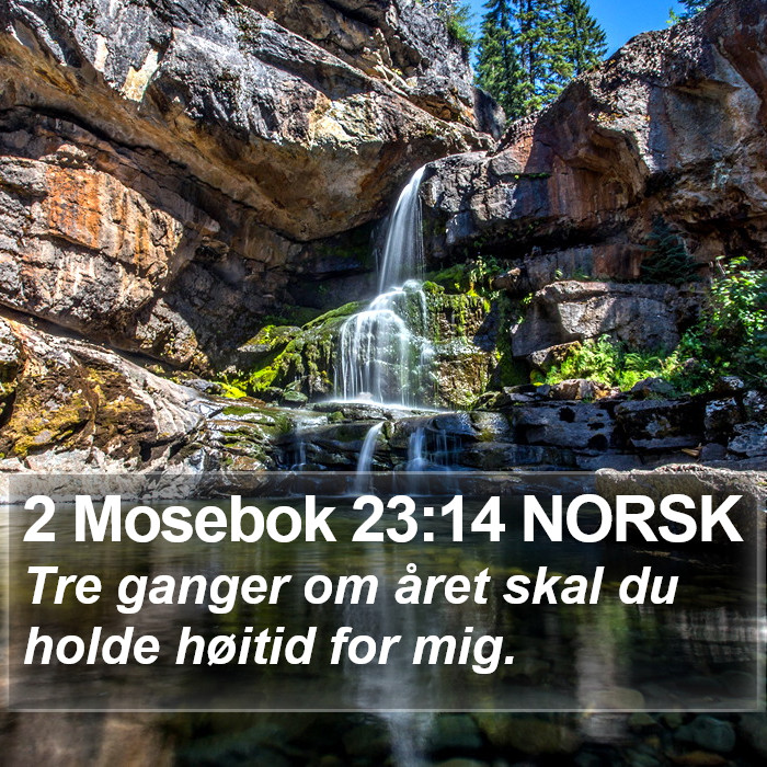 2 Mosebok 23:14 NORSK Bible Study