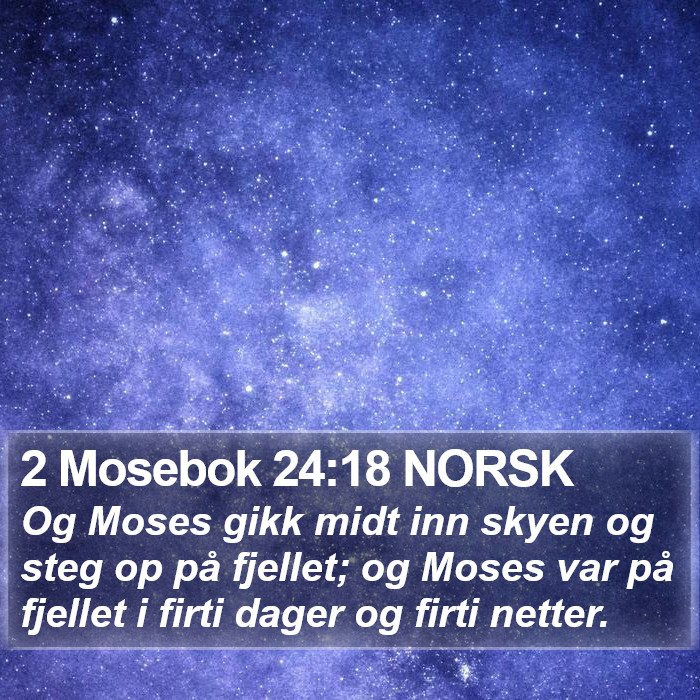 2 Mosebok 24:18 NORSK Bible Study