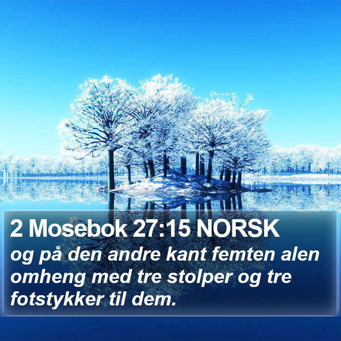 2 Mosebok 27:15 NORSK Bible Study