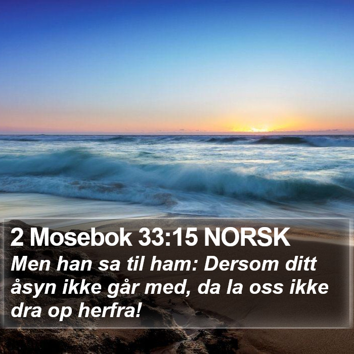 2 Mosebok 33:15 NORSK Bible Study