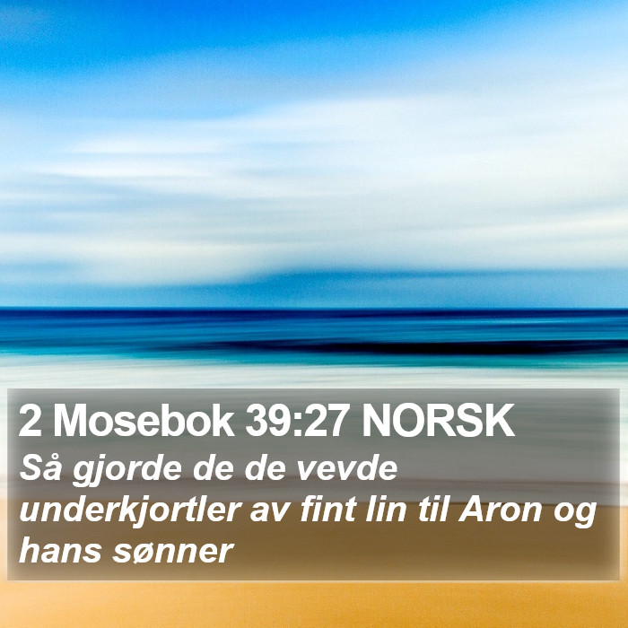 2 Mosebok 39:27 NORSK Bible Study