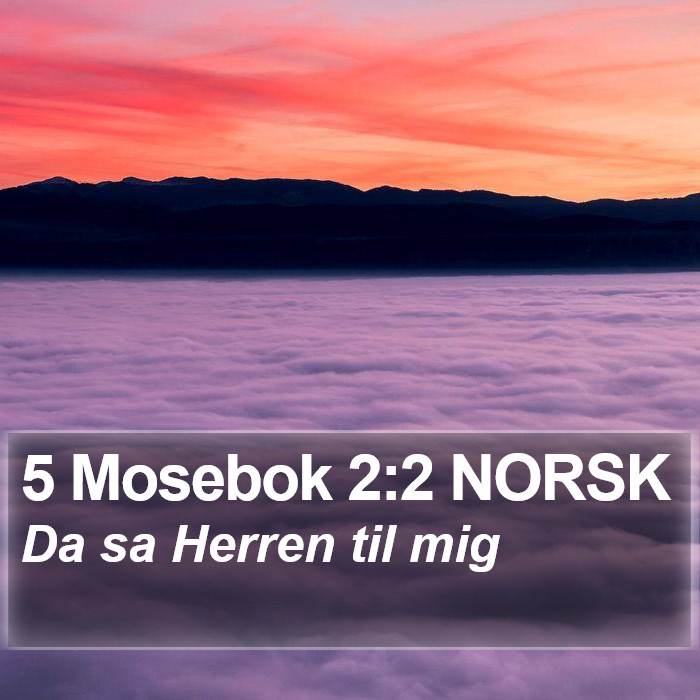 5 Mosebok 2:2 NORSK Bible Study