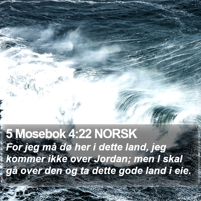 5 Mosebok 4:22 NORSK Bible Study