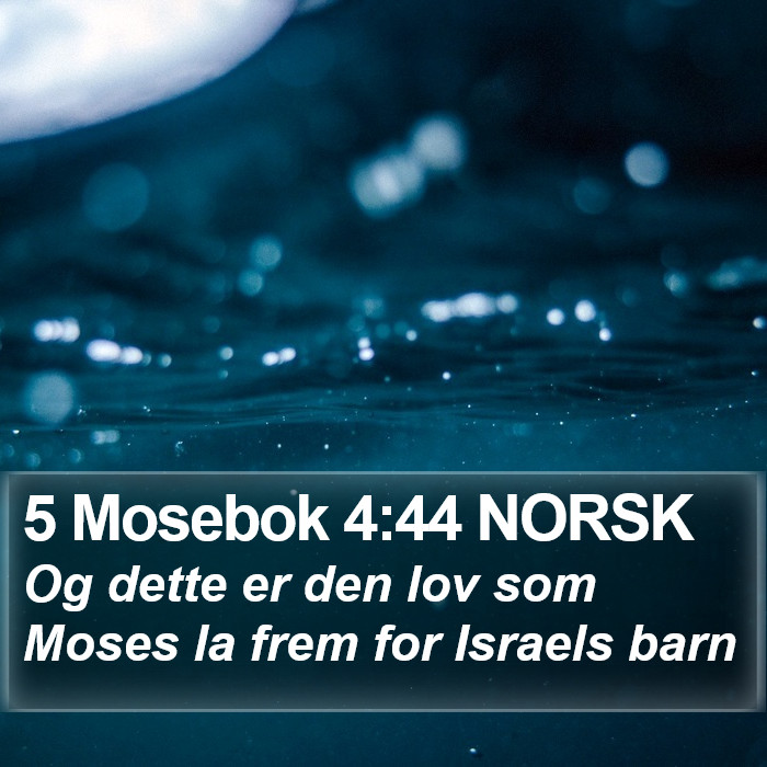 5 Mosebok 4:44 NORSK Bible Study