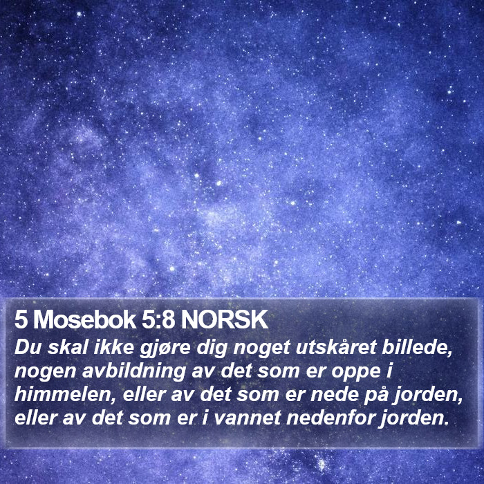 5 Mosebok 5:8 NORSK Bible Study