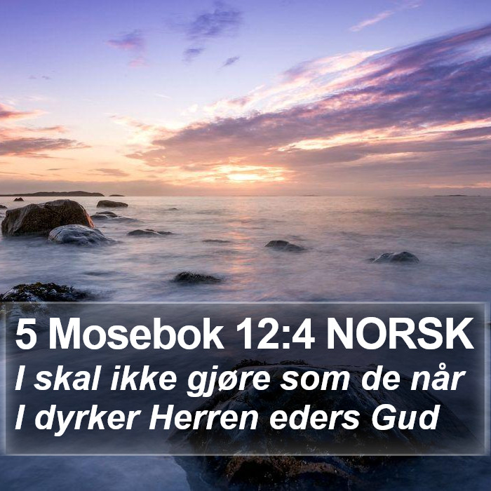 5 Mosebok 12:4 NORSK Bible Study