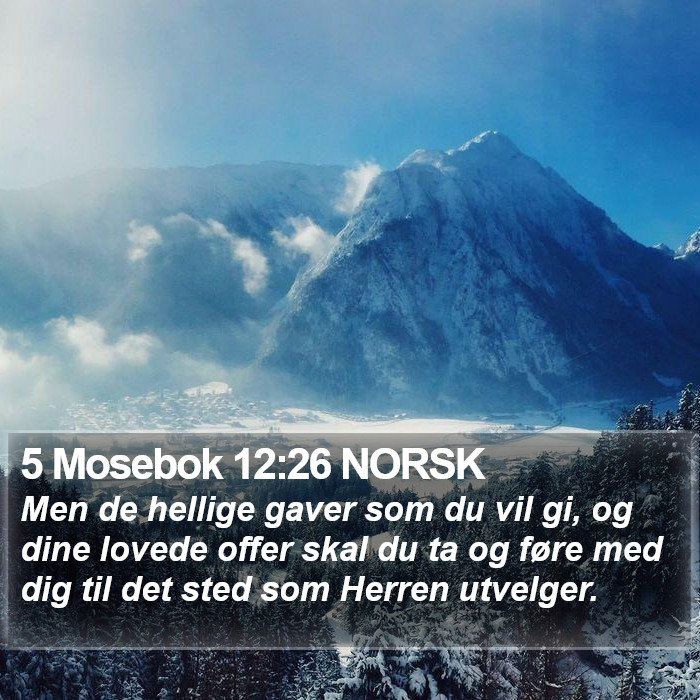 5 Mosebok 12:26 NORSK Bible Study