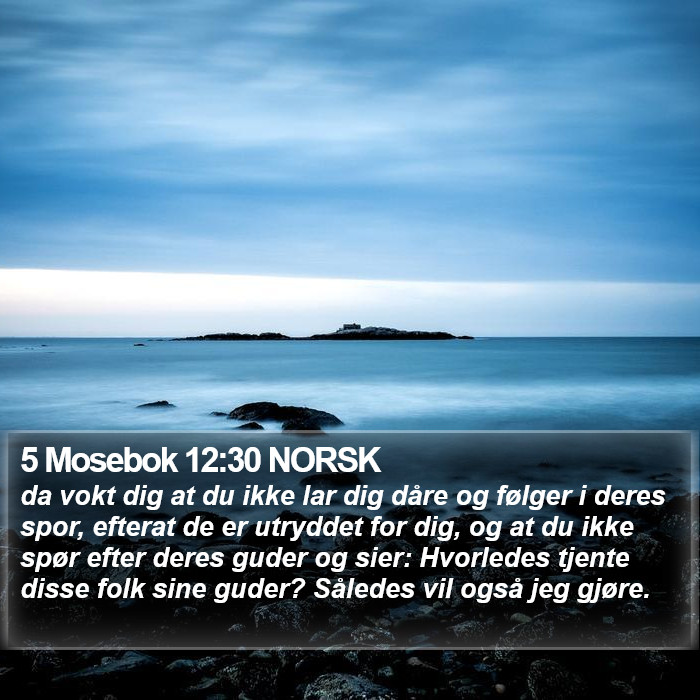 5 Mosebok 12:30 NORSK Bible Study
