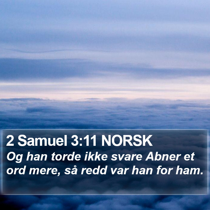 2 Samuel 3:11 NORSK Bible Study