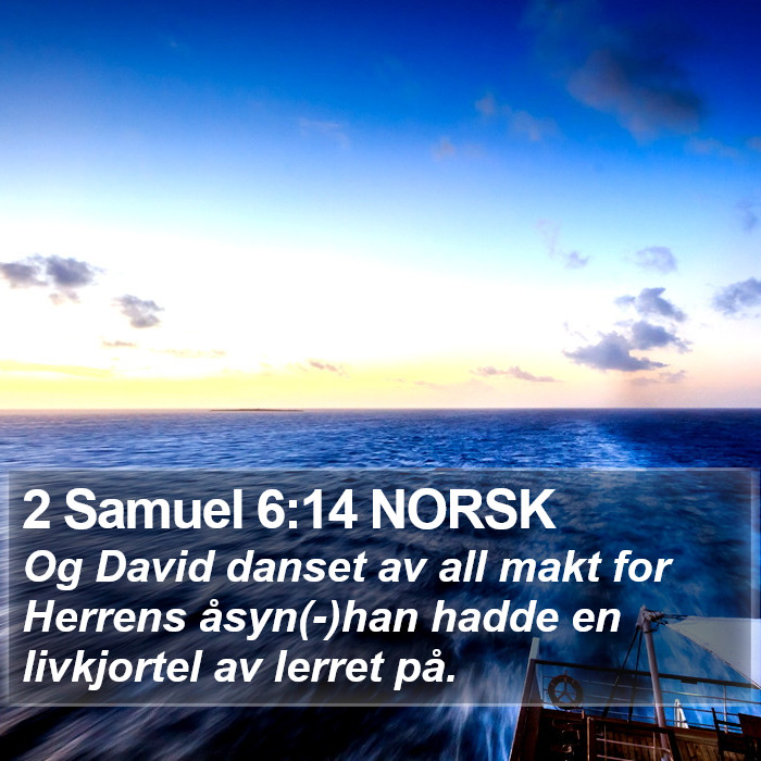 2 Samuel 6:14 NORSK Bible Study