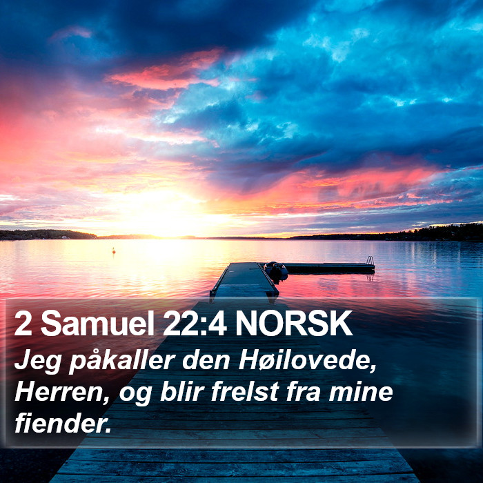 2 Samuel 22:4 NORSK Bible Study