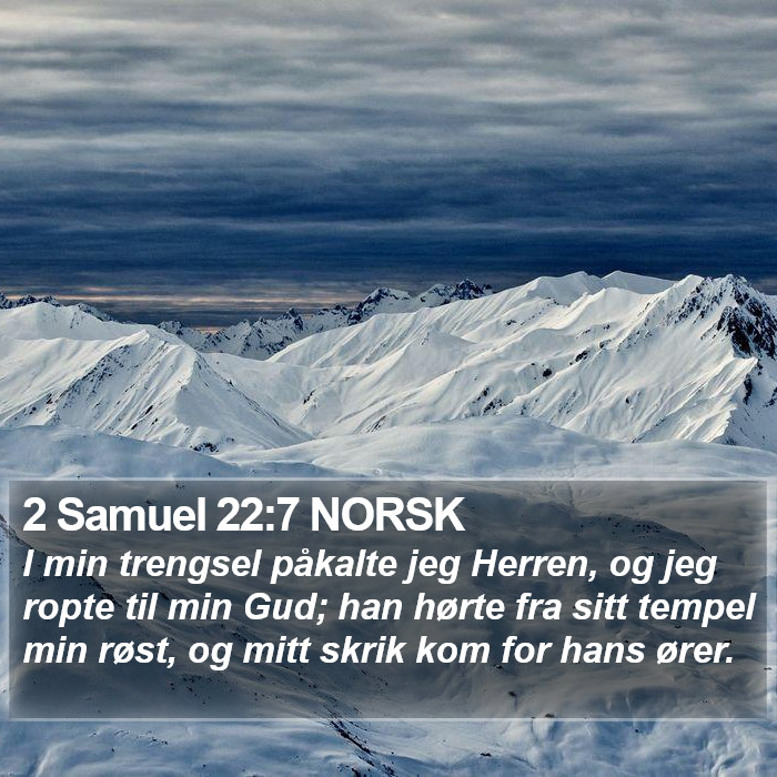 2 Samuel 22:7 NORSK Bible Study