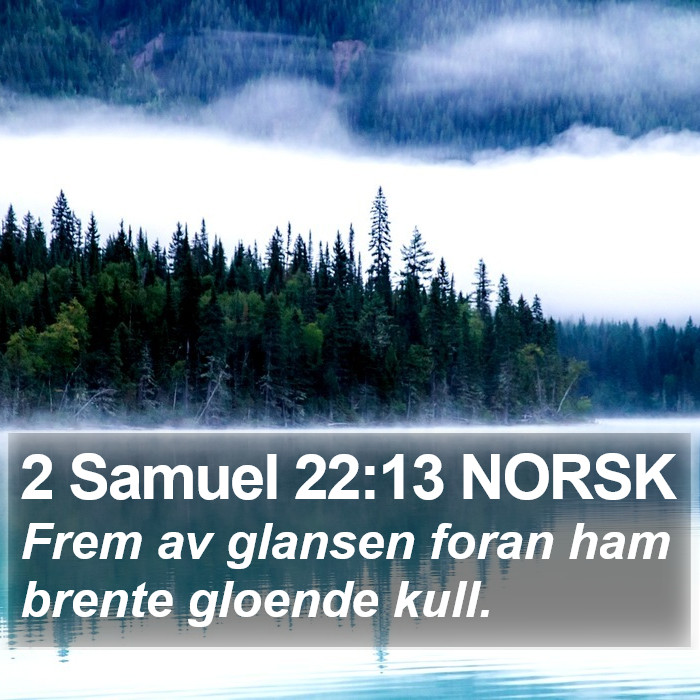 2 Samuel 22:13 NORSK Bible Study