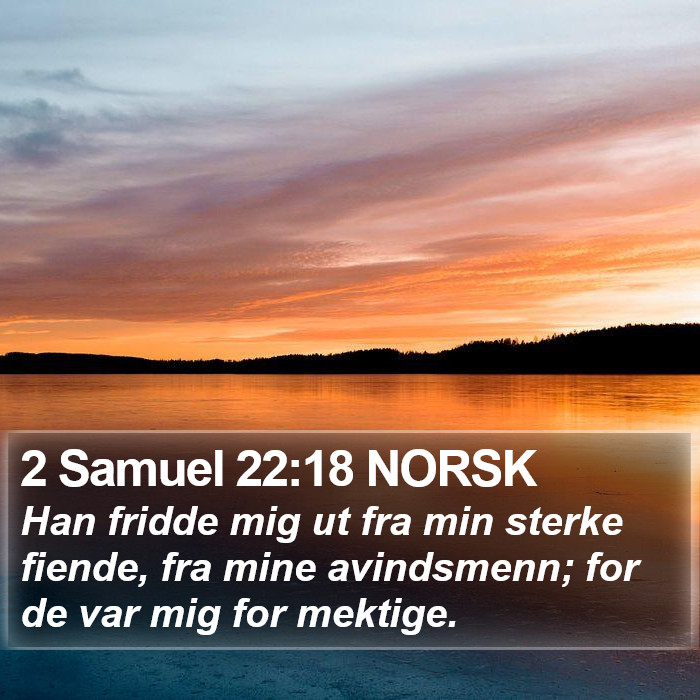 2 Samuel 22:18 NORSK Bible Study