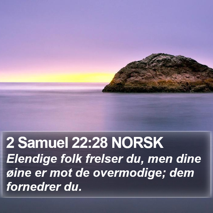 2 Samuel 22:28 NORSK Bible Study