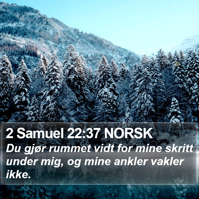 2 Samuel 22:37 NORSK Bible Study