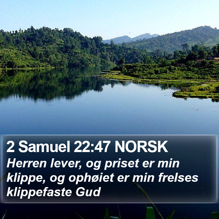 2 Samuel 22:47 NORSK Bible Study