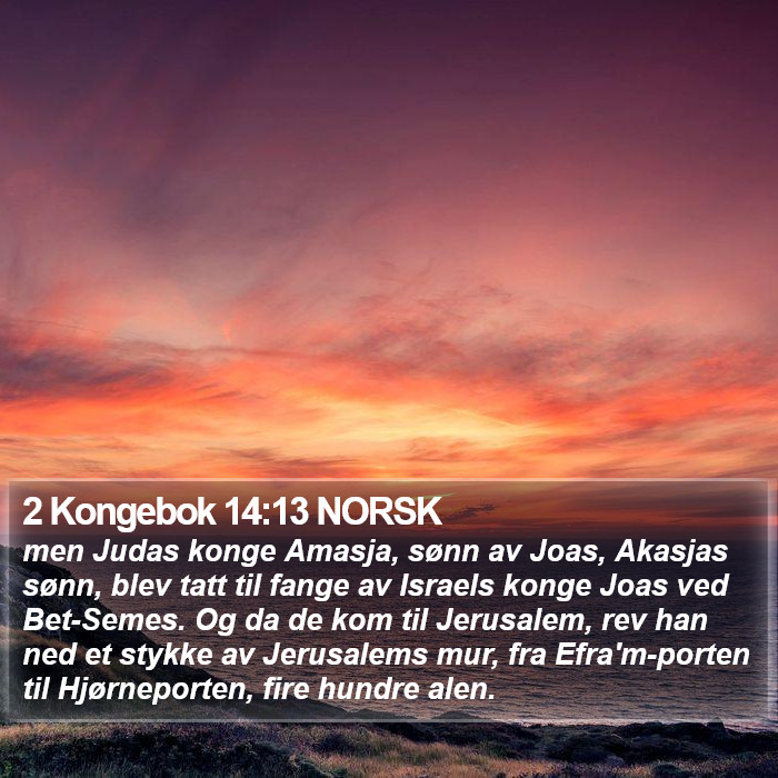 2 Kongebok 14:13 NORSK Bible Study