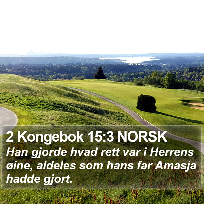 2 Kongebok 15:3 NORSK Bible Study