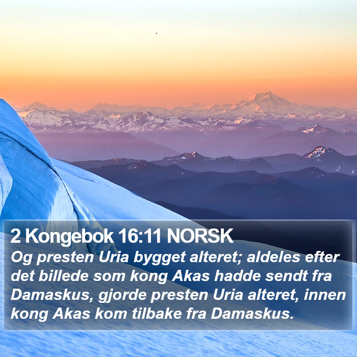 2 Kongebok 16:11 NORSK Bible Study