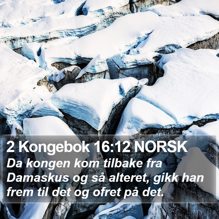 2 Kongebok 16:12 NORSK Bible Study