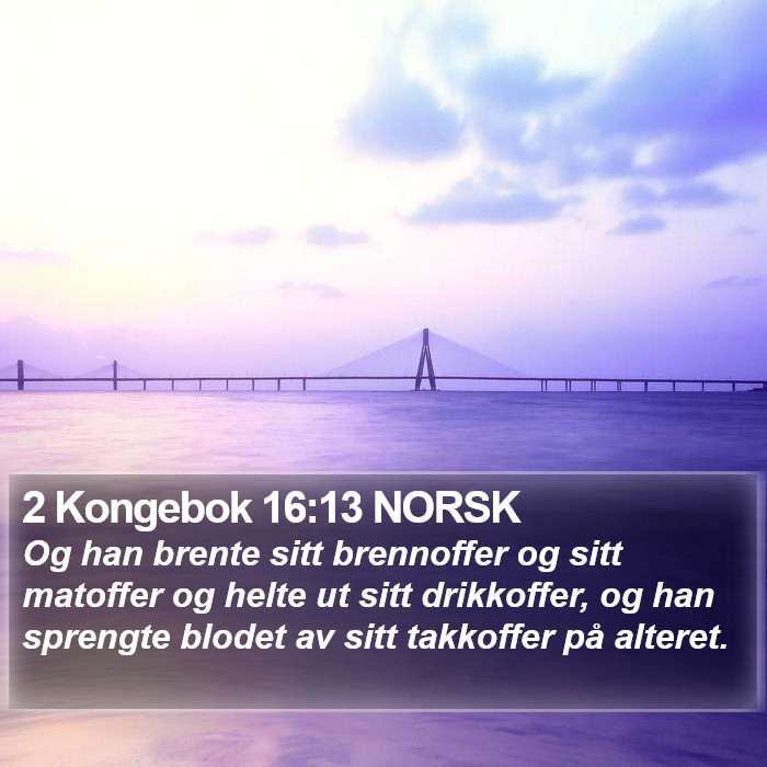 2 Kongebok 16:13 NORSK Bible Study