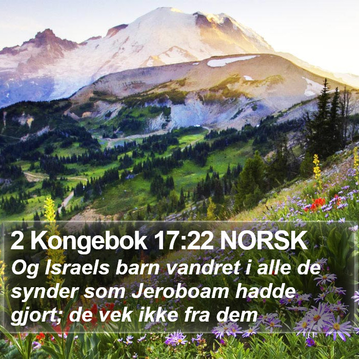 2 Kongebok 17:22 NORSK Bible Study