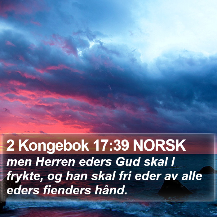 2 Kongebok 17:39 NORSK Bible Study