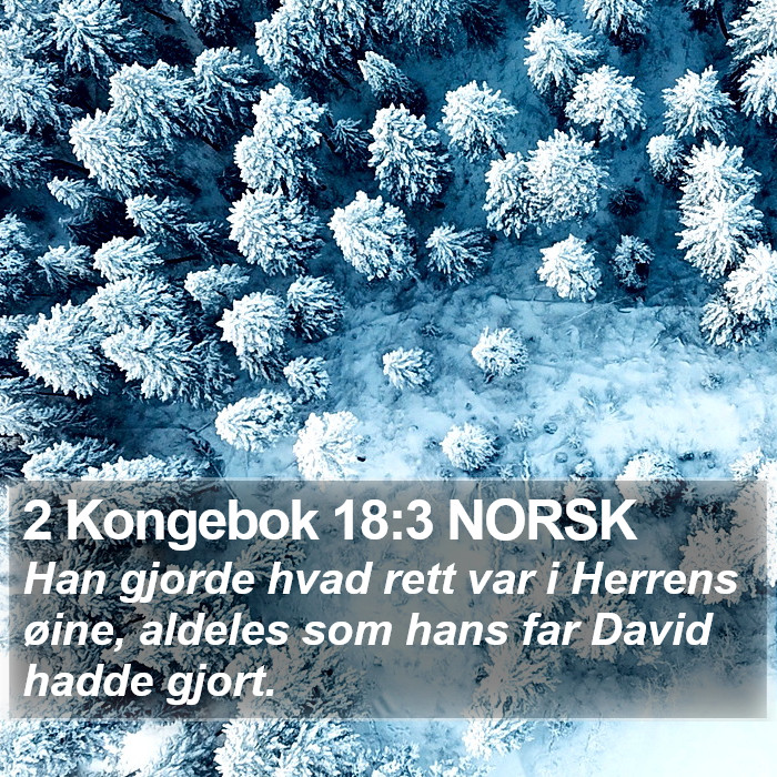 2 Kongebok 18:3 NORSK Bible Study