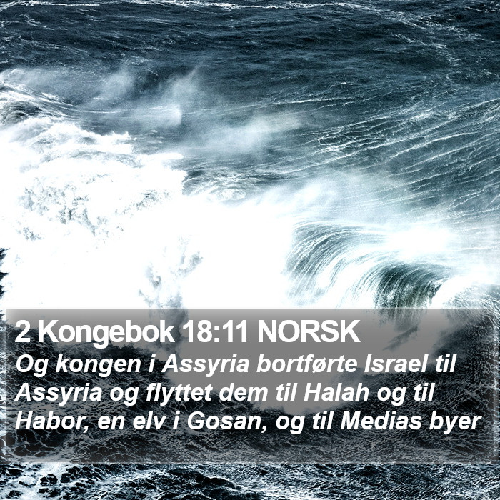 2 Kongebok 18:11 NORSK Bible Study