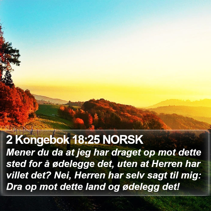 2 Kongebok 18:25 NORSK Bible Study