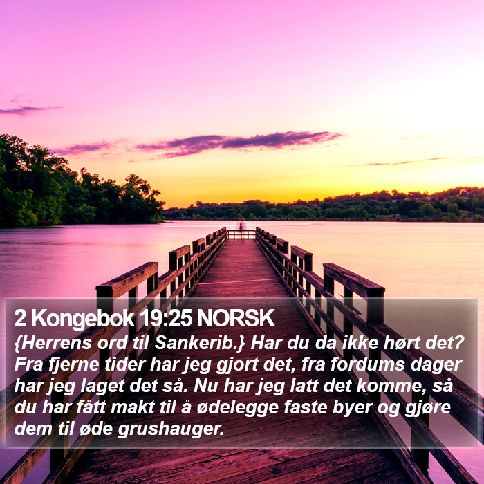 2 Kongebok 19:25 NORSK Bible Study