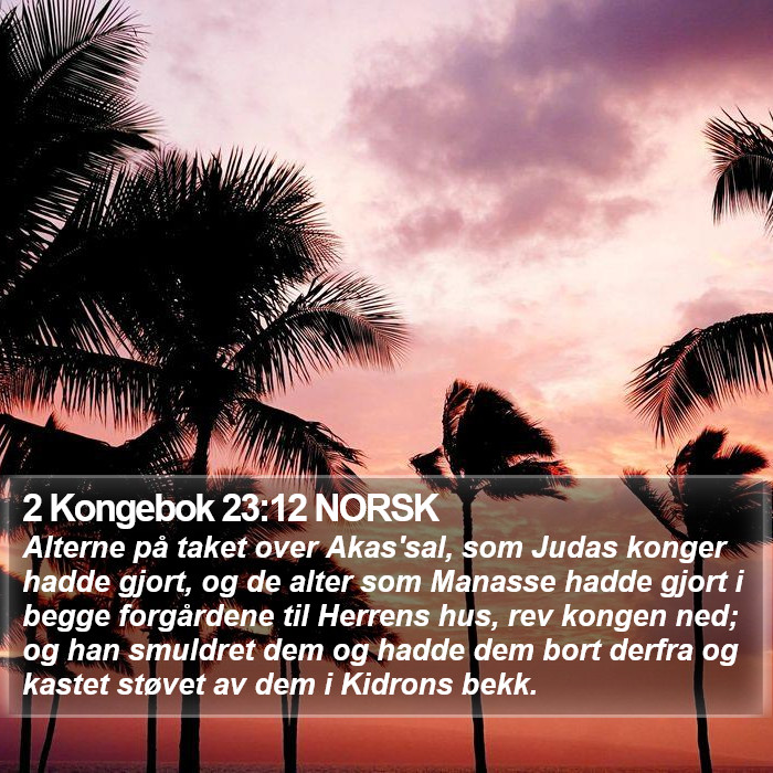 2 Kongebok 23:12 NORSK Bible Study